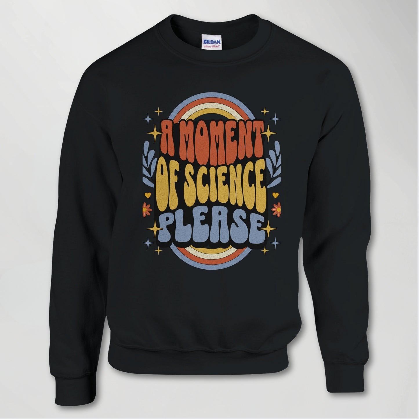 A Moment Of Science Please // Retro Design Sweatshirt