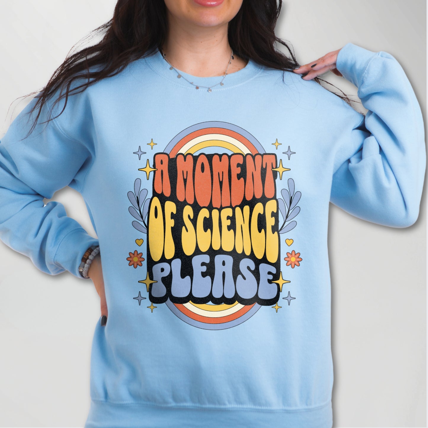 A Moment Of Science Please // Retro Design Sweatshirt
