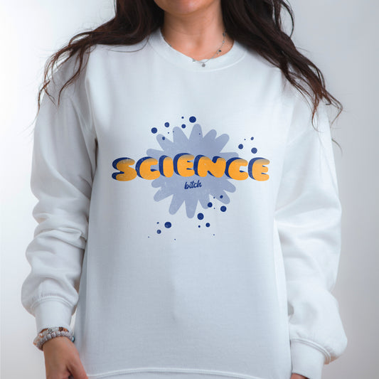 Science b*tch - Stylisches Sweatshirt für Naturwissenschaftler mit Biss